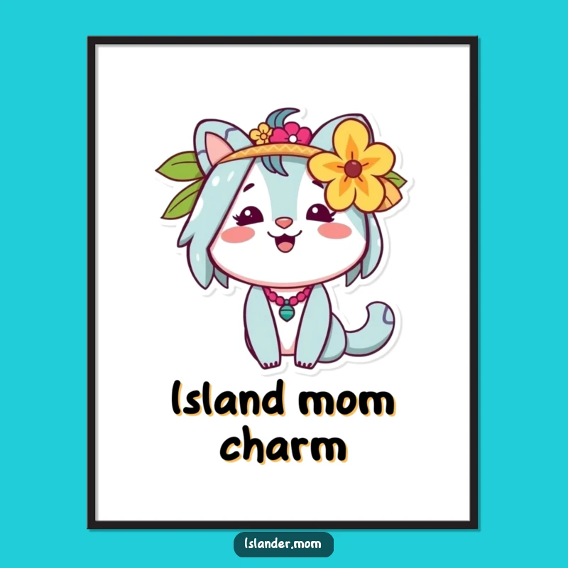 Funny Islander Mom Poster: Cheerful Aloha, Flower Ear, Tropical Wall Art