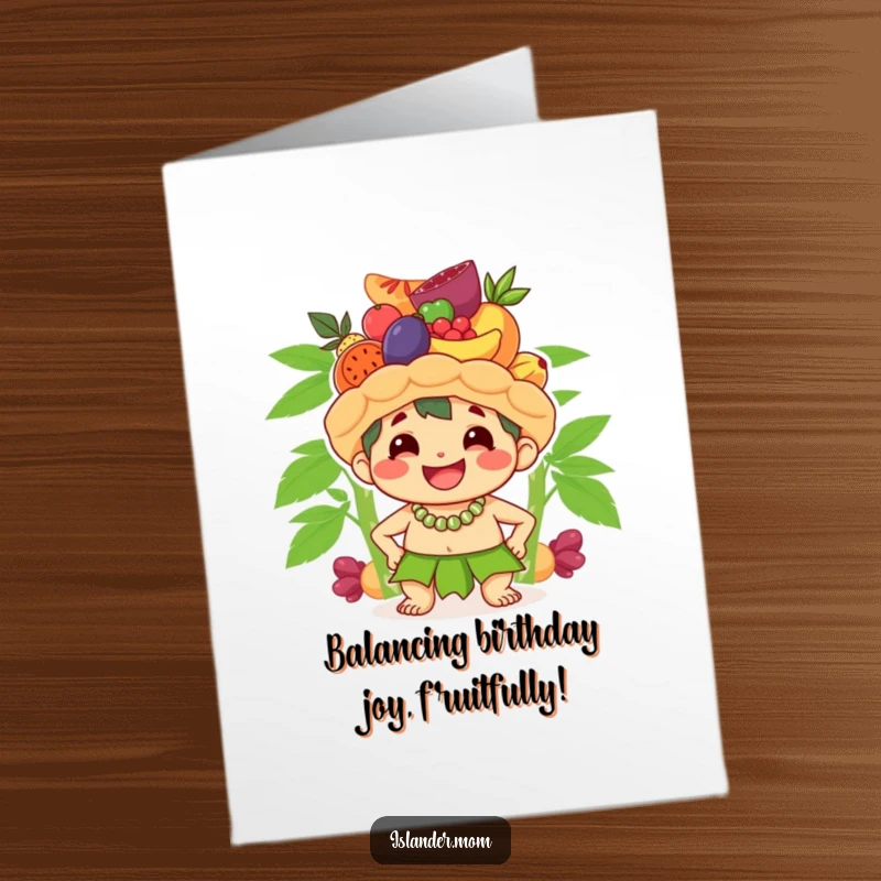 Funny Free Printable Birthday Card: A cute islander character balances a tall stack of colorful fruit on their head, beaming with birthday joy.