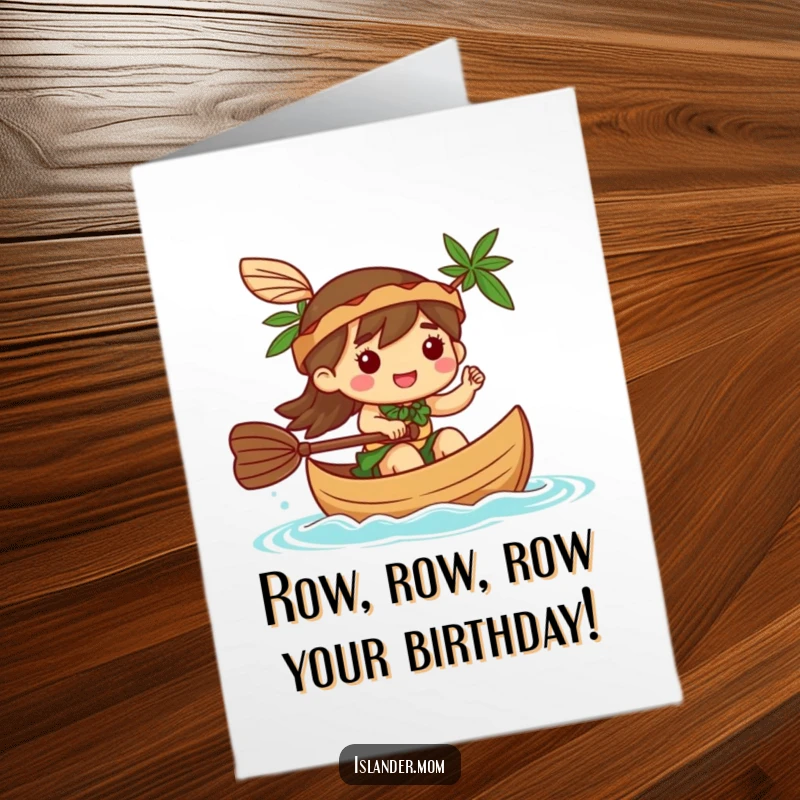 Funny Free Printable Birthday Card of a Kawaii islander character happily paddling a small canoe and giving a friendly wave.